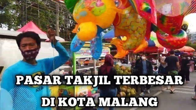 'PUSAT PASAR TAKJIL TERBESAR DI KOTA MALANG - MALANG STREET FOOD RAMADHAN'