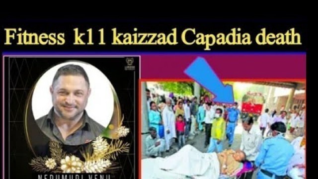 'Founder of Fitness Academy K11 Mr. Kaizzad Capadia died'