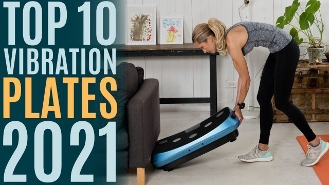 'Top 10: Best Vibration Plate Exercise Machines for 2021 / Vibration Platform for Weight Loss'