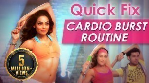 'Quick Fix Cardio Burst Routine - Fat Burning Exercise - Bipasha Basu Love Yourself'