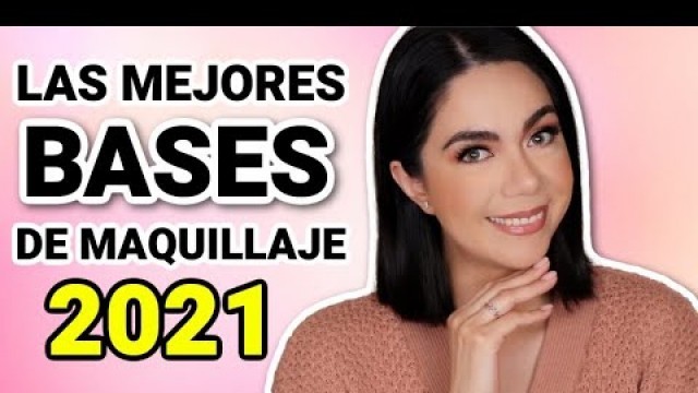 'MIS BASES DE MAQUILLAJE FAVORITAS DEL 2021 