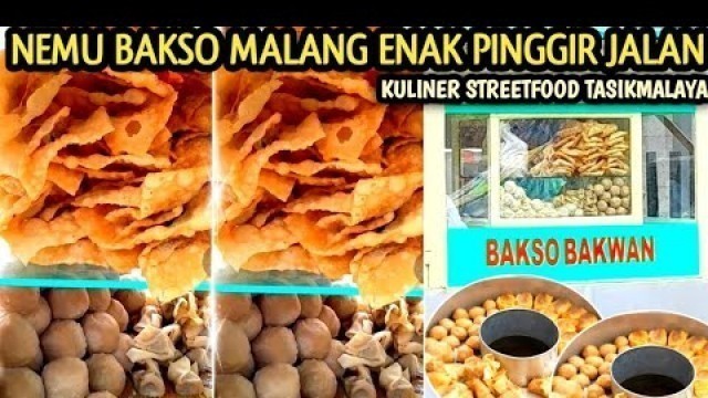 'NEMU BAKSO MALANG ENAK DI PINGGIR JALAN | HARGA MURAH DAN RASANYA PREMIUM | KULINER STREETFOOD TASIK'