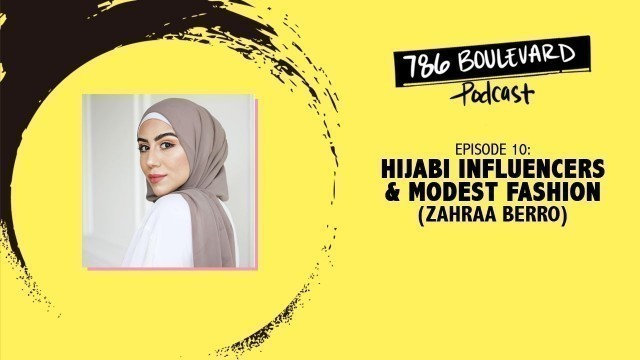 '010 - Hijabi Influencers & Modest Fashion (Zahraa Berro)'