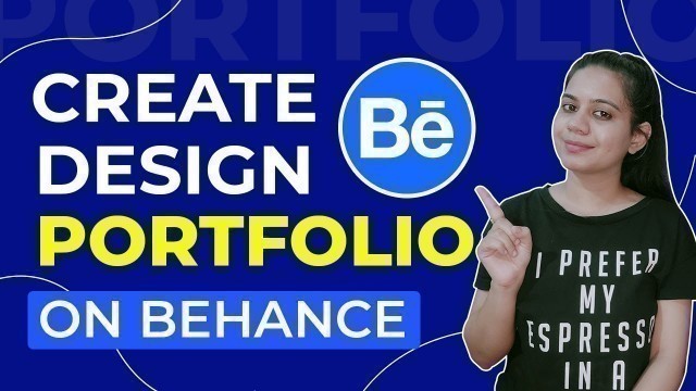 'How to Create your Design Portfolio on Behance - Detailed Video | Behance Portfolio Tutorial'