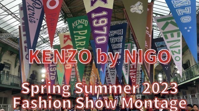 'KENZO by NIGO Spring Summer 2023 Fashion Show Montage | June 26, 2022 Paris Fashion Week'