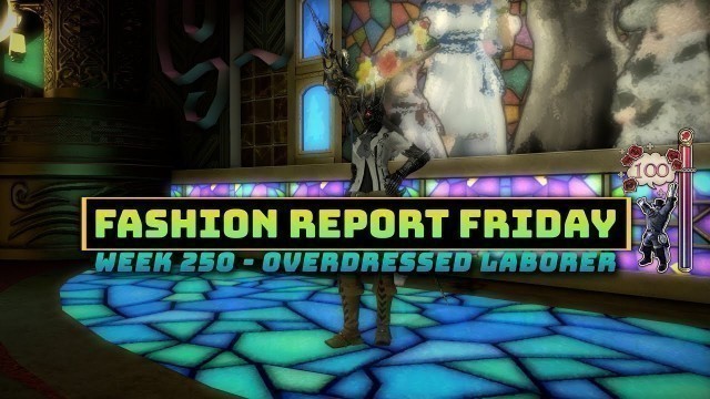 'FFXIV: Fashion Report Friday - Week 250 : Overdressed Laborer'