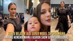 'KENZO ELDRAGO WONG ANTENG BANGET NEMENIN MAMA FASHION SHOW JADI TOP MODEL GO INTERNASIONAL'