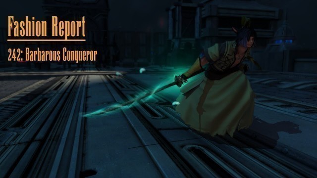 'FFXIV - The Glamour Dresser - Fashion Report #242: Barbarous Conqueror'