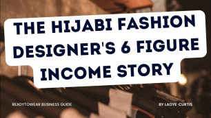 'The Hijabi fashion designer\'s 6 figure income story | video podcast'