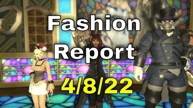 'FFXIV Fashion Report For The Week Of 4/8/22 Weekly Fashion Report PS4 /5 Or PC'