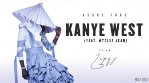 'Young Thug - Kanye West (feat. Wyclef Jean) [Official Audio]'