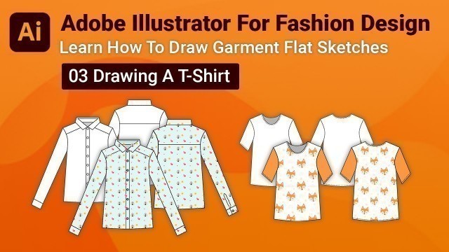 'Drawing A T-Shirt | Adobe Illustrator For Fashion Design | 03'