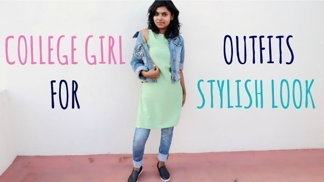 'Stylish Looks for College Girl - College Outfits 2017 | College Fashion Trends 2017'