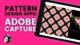 'Fashion Design Apps on iPad: Make a Seamless Pattern in Adobe Capture'