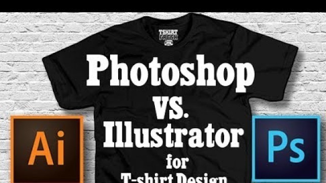 'PHOTOSHOP VS. ILLUSTRATOR FOR T SHIRT DESIGN'