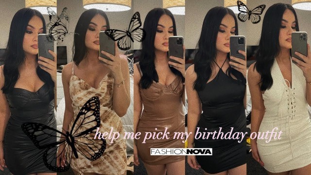 'fashion nova dress haul + help me pick out my birthday outfit!'