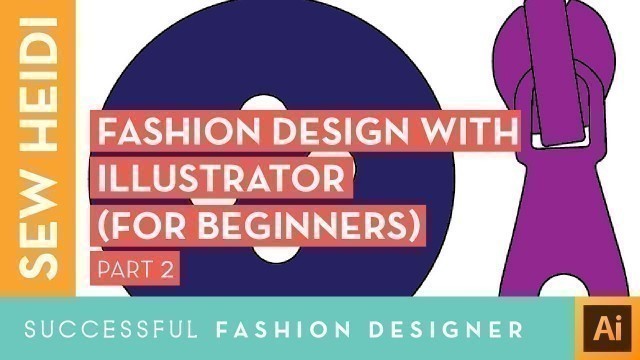 'Adobe Illustrator Tutorial for Fashion Design (beginners): Part 2'