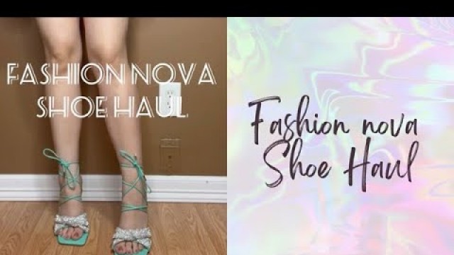 'Fashion Nova Shoe Try-on Haul'