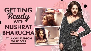 'GRWM | Getting Ready with Nushrat Bharucha at Lakme Fashion Week 2018 | Fashion | Pinkvilla'