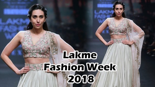 'Gorgeous Karisma Kapoor Ramp Walk At Lakme Fashion Week 2018'