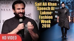 'Saif Ali Khan Speech At Lakme Fashion Week 2018 | LFW 2018 Day 04'