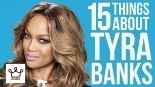 '15 Things You Didn’t Know About Tyra Banks'