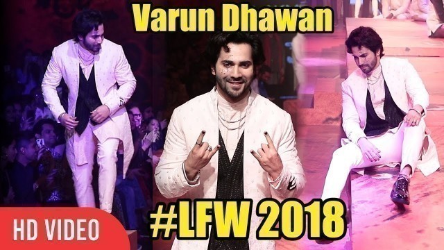 'Dashing Varun Dhawan Showcases Fashion Designer Kunal Rawal At Lakme Fashion Week 2018'