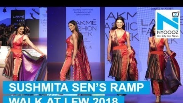 'Lakme Fashion Week 2018: Sushmita Sen slays the ramp walk'