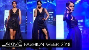 'Kangana Ranaut Walks The Ramp At Lakme Fashion Week 2018'