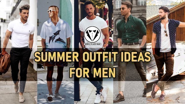 'Summer Outfit Ideas For Men | Men\'s Summer Fashion | Men\'s Style | World Class Man'