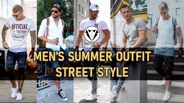 'Summer Outfit Ideas Street Style | Summer Outfit | Men\'s Style | Fashion | World Class Man'