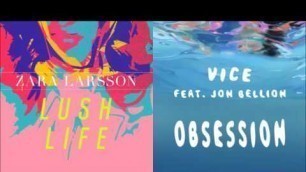 'Obsessive Life - Vice & Jon Bellion vs Zara Larsson (Mashup)'