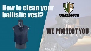 'how to clean your ballistic vest bullet proof armor'