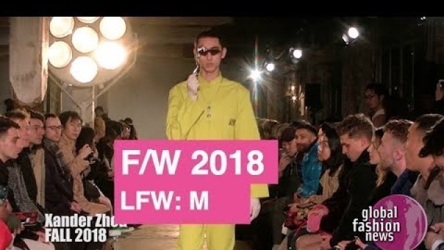 'Xander Zhou Fall / Winter 2018 Men\'s Runway Show | Global Fashion News'