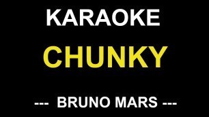 'Chunky ( Bruno Mars ) KARAOKE MUSIC BOX'