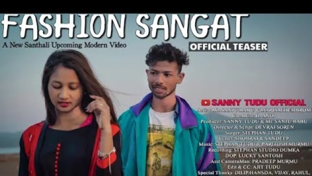 'FASHION SANGAT || NEW SANTALI VIDEO SONG || STAPHAN TUDU || GUPINATH BASKEY || SANTALI VIDEO 2021 !'