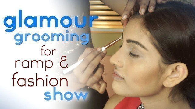 'Full  Glamour Grooming  Fashion  Show  Actress | Makeup & Hairstyle'