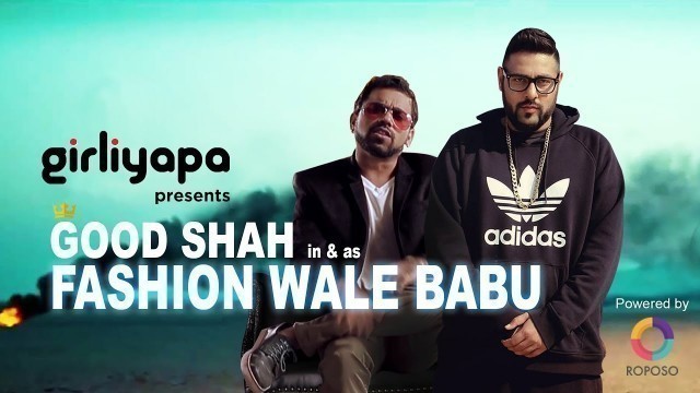 'Fashion Waley Babu Ft. BADSHAH | Girliyapa Unoriginals'