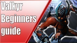 'How to Valkyr - Beginners Warframe  guide (2.0)'