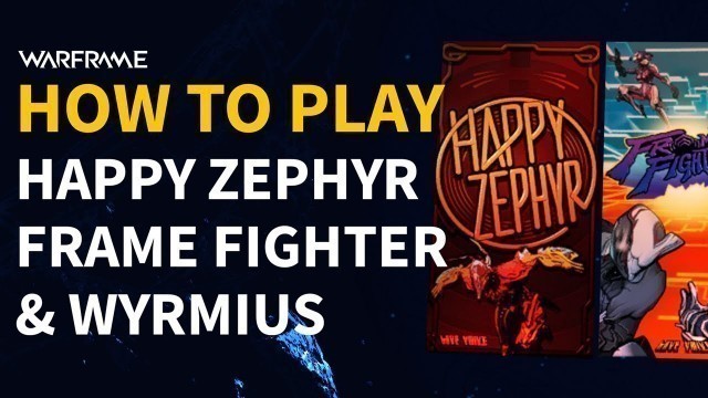 'How to play Happy Zephyr, Wyrmius & Frame Fighter - Secret Rewards (Warframe)'