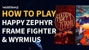 'How to play Happy Zephyr, Wyrmius & Frame Fighter - Secret Rewards (Warframe)'