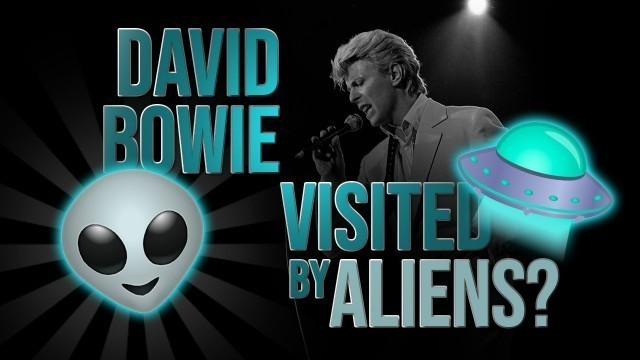 'Was David Bowie visited by Aliens growing up?'