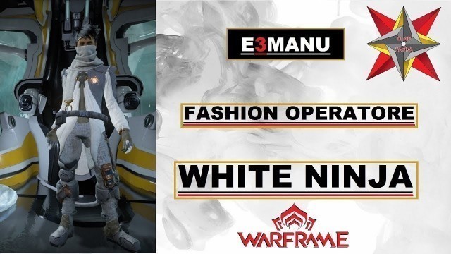 'WARFRAME FASHION OPERATOR WHITE NINJA'