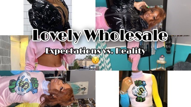 'Lovely Wholesale Expectations Vs. Reality 