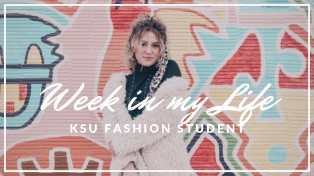 'WEEK IN MY LIFE || Kent State Fashion Student'