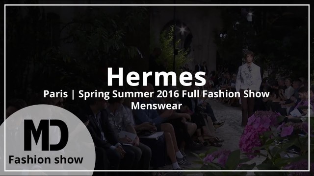 'Hermes | Spring Summer 2016 Full Fashion Show | Menswear'