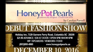 'Honey Pot Pearl Debut Fashion Show December 10, 2016 Columbia SC  www.honeypotpearl.us'