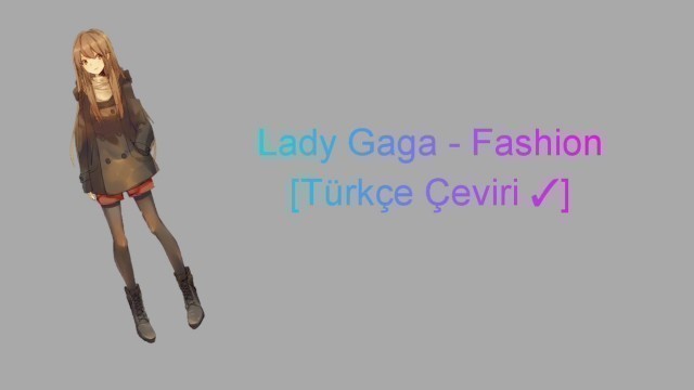 'Lady Gaga - Fashion [Türkçe Çeviri ✓]'