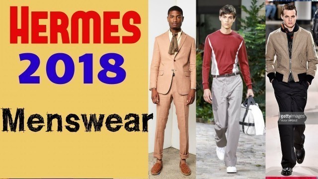 'Hermes 2018 Menswear Collection'