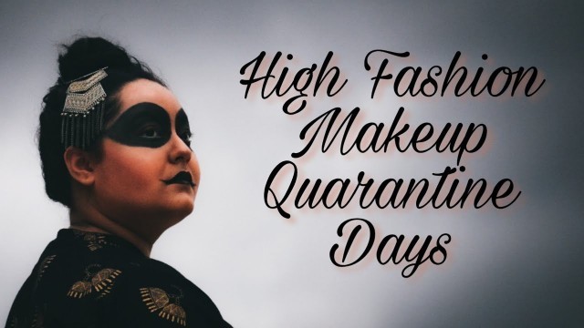 'High Fashion Makeup | Quarantine Day'